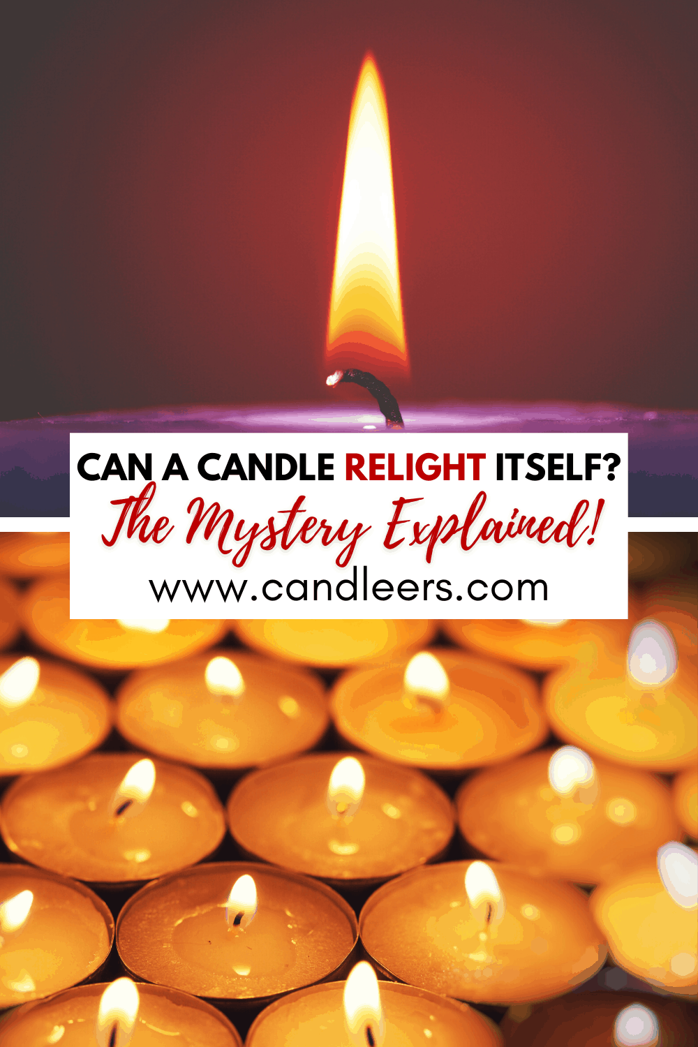 Can A Candle Relight Itself? The Mystery Explained! Candleers
