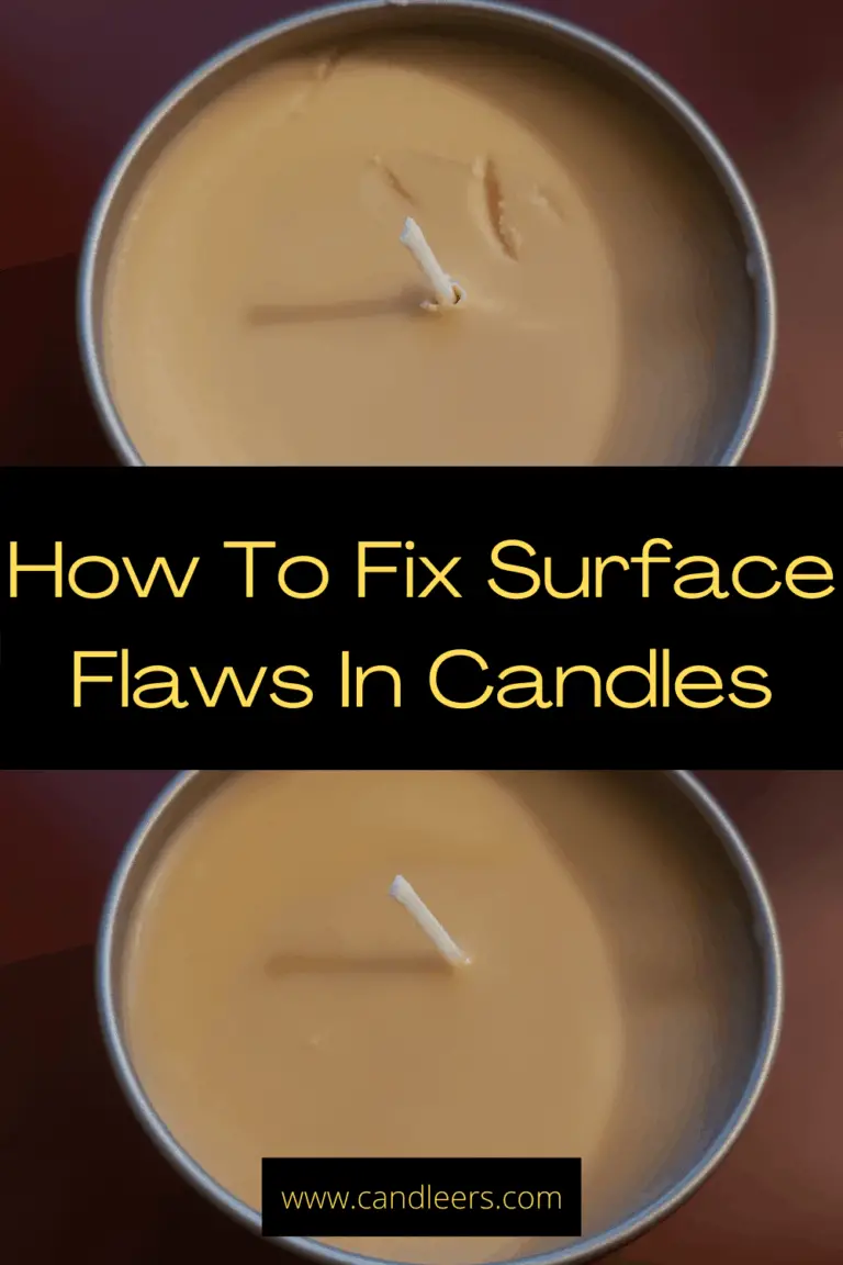 How Do I Fix Surface Flaws In My Candles (With Pictures) Candleers