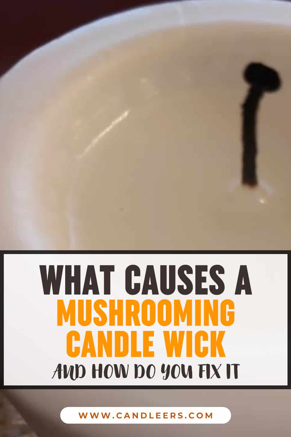 What Causes A Mushrooming Candle Wick and How Do You Fix It Candleers