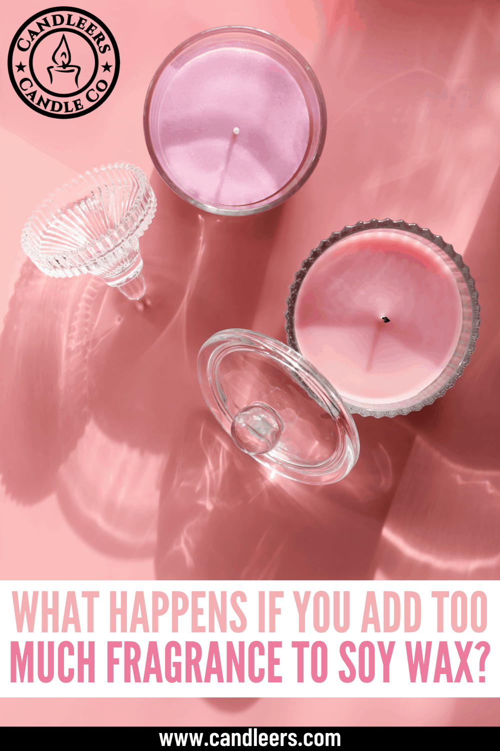 What Happens If You Add Too Much Fragrance To Soy Wax? Candleers